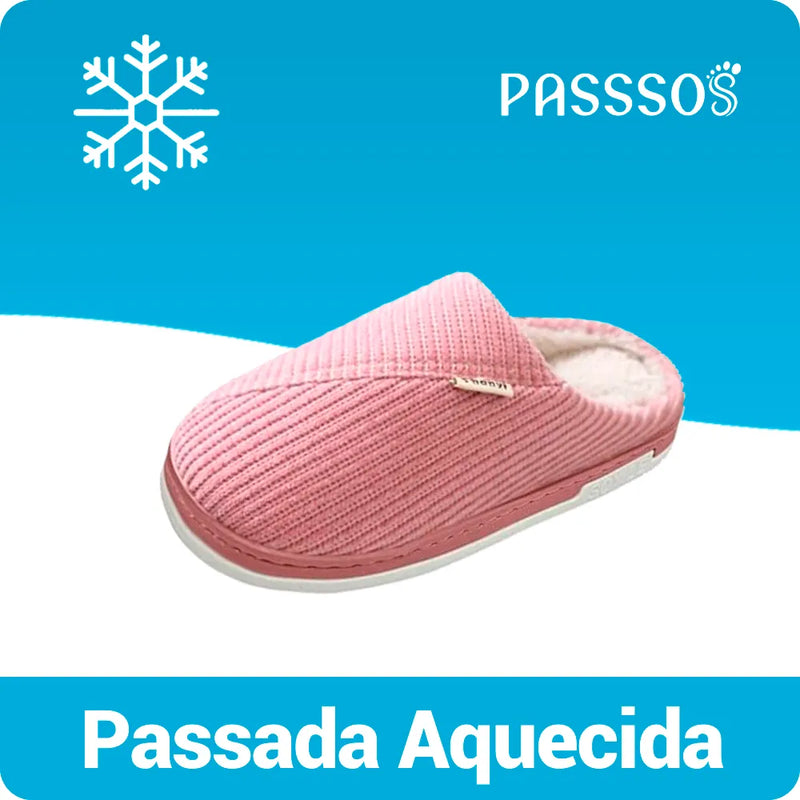 Pantufa Passada Aquecida